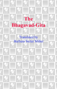 Miller, Barbara Stoler — The Bhagavad-gita : Krishna's counsel in time of war