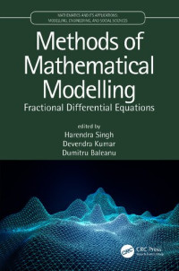 Harendra Singh, Devendra Kumar, Dumitru Baleanu — Methods of Mathematical Modelling: Fractional Differential Equations