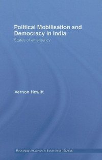 Hewitt — Political Mobilisation and Democracy in India: States of Emergency (Routledge Advances in South Asian Studies)