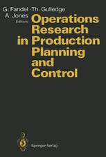 Charles V. Trappey, Amy J. C. Trappey, Richard Feinberg (auth.), Prof. Dr. Günter Fandel, Prof. Dr. Thomas Gulledge, Dr. Albert Jones (eds.) — Operations Research in Production Planning and Control: Proceedings of a Joint German/US Conference, Hagen, Germany, June 25–26, 1992. Under the Auspices of Deutsche Gesellschaft für Operations Research (DGOR), Operations Research Society of America (ORSA