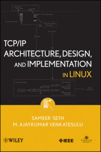 Sameer Seth, M. Ajaykumar Venkatesulu — TCP/IP architecture, design and implementation in Linux