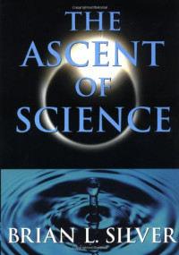Brian L. Silver — The Ascent of Science
