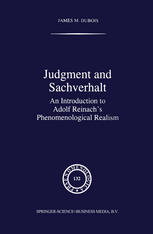James M. Dubois (auth.) — Judgment and Sachverhalt: An Introduction to Adolf Reinach’s Phenomenological Realism