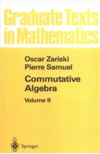O. Zariski, Pierre Samuel — Commutative Algebra II