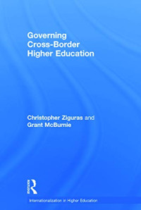Christopher Ziguras, Grant McBurnie — Governing Cross-Border Higher Education