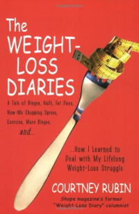 Courtney Rubin, Courtney Rubin — The Weight-Loss Diaries