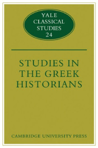 Donald Kagan — Studies in the Greek Historians (Yale Classical Studies 24)