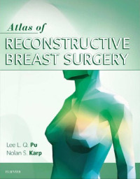 Lee L. Q. Pu, Nolan S. Karp — Atlas of Reconstructive Breast Surgery
