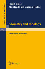 José Adem, Kee Yuen Lam (auth.), Jacob Palis, Manfredo do Carmo (eds.) — Geometry and Topology: III Latin American School of Mathematics Proceedings of the School held at the Instituto de Matemática Pura e Aplicada CNPg Rio de Janeiro July 1976