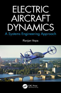Ranjan Vepa — Electric Aircraft Dynamics: A Systems Engineering Approach