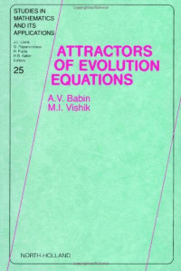 A.V. Babin and M.I. Vishik (Eds.) — Attractors of Evolution Equations