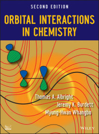 Thomas A. Albright, Jeremy K. Burdett, Myung?Hwan Whangbo(auth.) — Orbital Interactions in Chemistry, Second Edition
