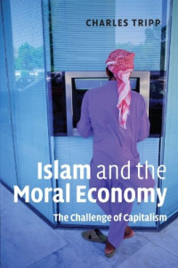 Charles Tripp — Islam and the Moral Economy: The Challenge of Capitalism