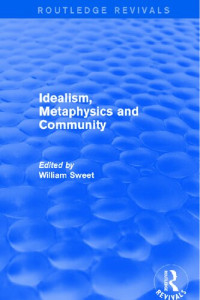 William Sweet — Idealism, Metaphysics and Community