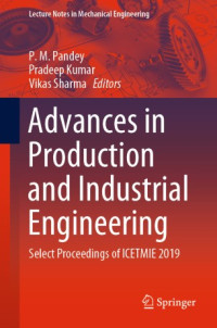 P. M. Pandey, Pradeep Kumar, Vikas Sharma — Advances in Production and Industrial Engineering: Select Proceedings of ICETMIE 2019