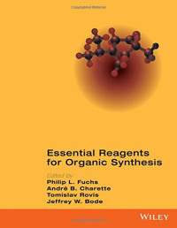 Fuchs Philip L. (ed.); Charette, André B.; Rovis, Tomislav; Bode, Jeffrey W.; — Essential reagents for organic synthesis