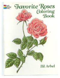 Ilil Arbel — Favorite Roses Coloring Book