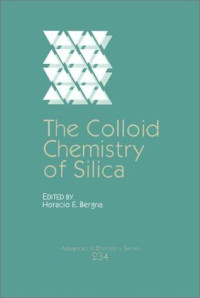 Horacio E. Bergna — The Colloid Chemistry of Silica (Advances in Chemistry Series)