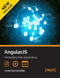 Rodrigo Branas; Chandermani,; Matt Frisbie; Amos Q. Haviv — AngularJS: Maintaining Web Applications