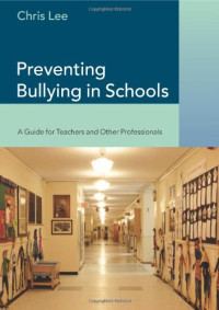 Chris Lee — Preventing Bullying in Schools: A Guide for Teachers and Other Professionals