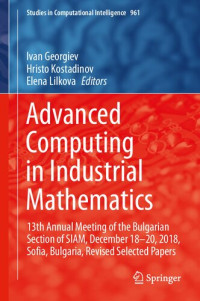 Ivan Georgiev, Hristo Kostadinov, Elena Lilkova — Advanced Computing in Industrial Mathematics: 13th Annual Meeting of the Bulgarian Section of SIAM, December 18-20, 2018, Sofia, Bulgaria, Revised ...