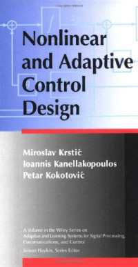 Miroslav Krstic, Ioannis Kanellakopoulos, Petar V. Kokotovic — Nonlinear and Adaptive Control Design (Adaptive and Learning Systems for Signal Processing, Communications and Control Series)