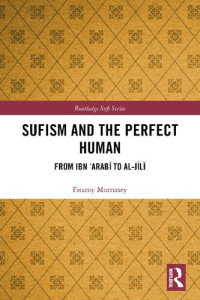 Fitzroy Morrissey — Sufism and the Perfect Human: From Ibn ‘Arabī to al-Jīlī