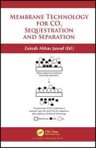 Zeinab Abbas Jawad (Editor) — Membrane Technology for CO2 Sequestration