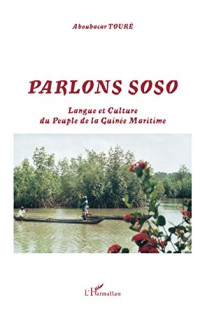 Toure, Aboubacar — Parlons Soso: Langue et culture du peuple de la Guinée Maritime