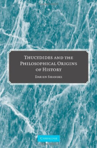 Darien Shanske — Thucydides and the Philosophical Origins of History