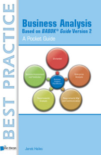 Jarett Hailes — Business Analysis Based on BABOK® Guide Version 2 – A Pocket Guide