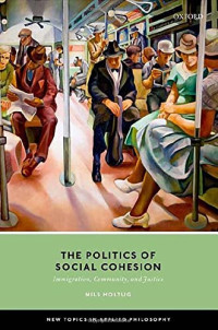 Nils Holtug — The Politics of Social Cohesion: Immigration, Community, and Justice