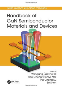 Wengang (Wayne) Bi, Haochung (Henry) Kuo, Peicheng Ku, Bo Shen — Handbook of GaN Semiconductor Materials and Devices