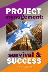 Petrocelly, Kenneth Lee — Project Management: Survival and Success
