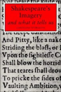 Caroline Spurgeon — Shakespeare's Imagery and What it Tells Us