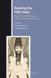 Alf Hiltebeitel; Vishwa Adluri, Joydeep Bagchee (eds.) — Reading the Fifth Veda: Studies on the Mahabharata - Essays by Alf Hiltebeitel vol. I (Numen Book Series Texts and Sources in the History of Religions)