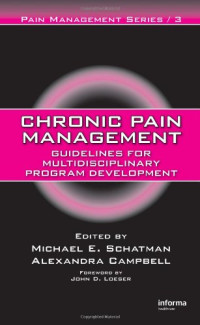 E. Schatman Michael, Alexandra Campbell, American Acad of Pain Management — Chronic Pain Management: Guidelines for Multidisciplinary Program Development