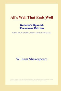 William Shakespeare — All's Well That Ends Well (Webster's Spanish Thesaurus Edition)