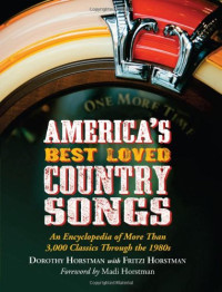 Dorothy Horstman, Fritzi Horstman — America's Best Loved Country Songs: An Encyclopedia of More Than 3,000 Classics Through the 1980s