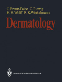 Professor Dr. med., Dr. med. h.c. mult. Otto Braun-Falco, Professor Dr. med. Gerd Plewig, Professor Dr. med. Helmut H. Wolff, Professor Richard K. Winkelmann MD (auth.) — Dermatology
