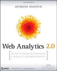 Avinash Kaushik — Web analytics 2.0: the art of online accountability & science of customer centricity