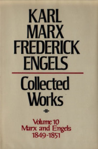 Karl Marx and Friedrich Engels — Marx-Engels Collected Works,Volume 10 - Marx and Engels: 1849-1851