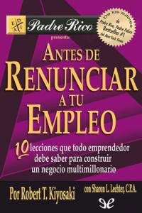 Robert Toru Kiyosaki — Antes de renunciar a tu empleo