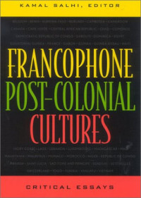 Kamal Salhi — Francophone Post-Colonial Cultures: Critical Essays