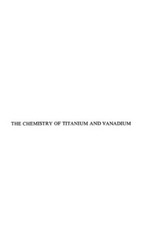 Robin Jon Hawes Clark — The chemistry of titanium and vanadium. An introduction to the chemistry of the early transition elements.