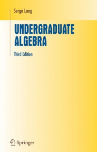 Serge Lang — Undergraduate Algebra: Third Edition
