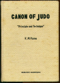 Kyuzo Mifune — Canon of Judo - Principle and Technique