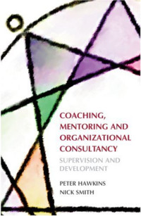 Peter Hawkins, Nick Smith — Coaching, Mentoring and Organizational Consultancy - Supervision and Development