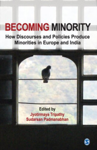Jyotirmaya Tripathy, Sudarsan Padmanabhan — Becoming Minority: How Discourses and Policies Produce Minorities in Europe and India