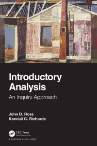 John D. Ross, Kendall C. Richards — Introductory Analysis: An Inquiry Approach